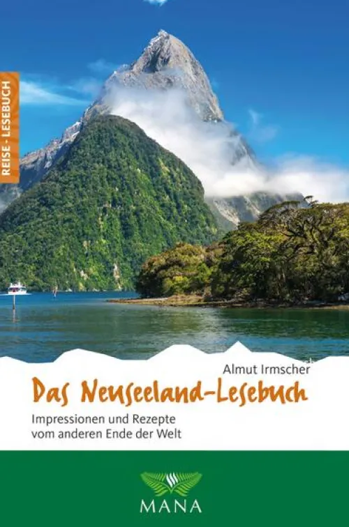 Mana Verlag Reiseberichte*Das Neuseeland-Lesebuch