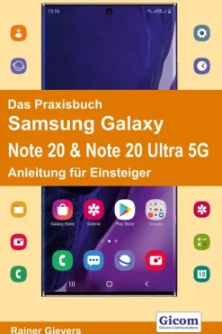 Gicom-Verlag Rainer Gievers Computer & Internet*Das Praxisbuch Samsung Galaxy Note 20 & Note 20 Ultra 5G - Anleitung für Einsteiger