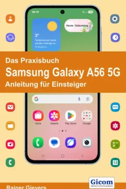 Gicom Technik|Informatik & Edv*Das Praxisbuch Samsung Galaxy A56 5G - Anleitung für Einsteiger