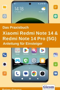 Das Praxisbuch Xiaomi Redmi Note 14 & Redmi Note 14 Pro (5G) - Anleitung für Einsteiger*Gicom-Verlag Rainer Gievers Outlet