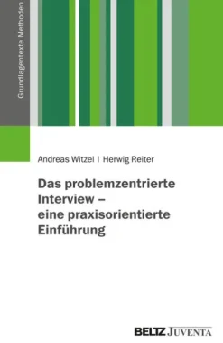 Juventa Verlag GmbH Soziologie*Das problemzentrierte Interview - eine praxisorientierte Einführung