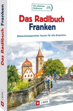 Bruckmann Verlag GmbH Radreisen & Radtouren-Das Radlbuch Franken