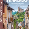 Bruckmann Verlag GmbH Camping|Bildbände*Das Reisebuch Frankreich
