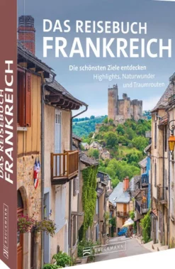 Bruckmann Verlag GmbH Camping|Bildbände*Das Reisebuch Frankreich