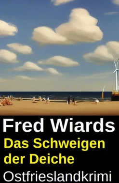 Uksak E-Books Cosy Crime-Das Schweigen der Deiche: Ostfrieslandkrimi