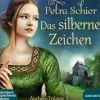 Steinbach Sprechende Romane·Historische Romane*Das silberne Zeichen