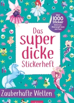 Ars Edition GmbH Stickerhefte-Das superdicke Stickerheft - Zauberhafte Welten