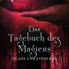 C.J. Archer Historische Fantasy-Das Tagebuch des Magiers: Glass and Steele (Glass and Steele Serie, #4)