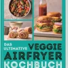 Dorling Kindersley Verlag Vegetarisch-Das ultimative Veggie Airfryer Kochbuch