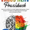 Das Vagus Nerv Praxisbuch: Schritt für Schritt mit dem Selbstheilungsnerv Ihren Körper und Geist ins Gleichgewicht bringen und zufriedener leben - inkl. Vagusnerv - Übungen zum Bekämpfen von Stress, Depressionen, Migräne, innerer Unruhe und Tinnitus*BoD - Books on Demand Hot