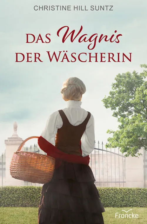 Das Wagnis der Wäscherin*Francke-Buch GmbH