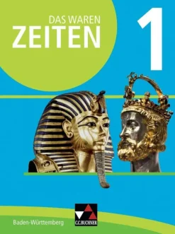 Buchner, C.C. Verlag Nach Fächern·Geschichte|Nach Bundesländern·Baden-Württemberg*Das waren Zeiten Baden-Württemberg 1 - neu