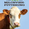 Cadmos Verlag GmbH Umweltwissenschaft*Das 1x1 der Milchviehfütterung