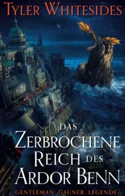 Panini Verlags GmbH Historische Fantasy*Das zerbrochene Reich des Ardor Benn