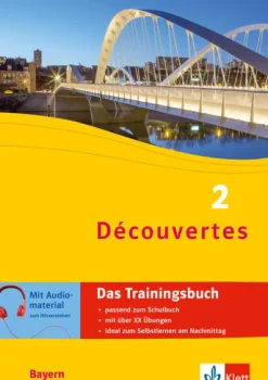 Découvertes 2 Bayern (ab 2017) - Das Trainingsbuch zum Schulbuch 2. Lernjahr*Klett Lerntraining Hot