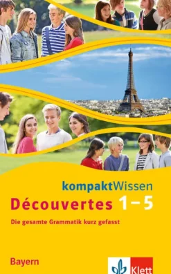 Klett Lerntraining Nach Fächern·Fremdsprachen|Nach Bundesländern·Bayern*Découvertes Bayern (ab 2017) kompaktWissen 1.-5. Lernjahr