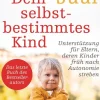 Dein selbstbestimmtes Kind*Kösel-Verlag Best