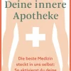 Goldegg Verlag GmbH Gesundheit-Deine innere Apotheke