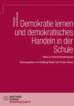 Demokratie lernen und demokratisches Handeln in der Schule*Wochenschau Verlag Clearance