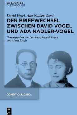 de Gruyter Oldenbourg Tagebücher|Literaturwissenschaft*Der Briefwechsel zwischen David Vogel und Ada Nadler-Vogel