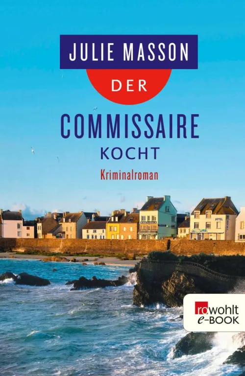 Rowohlt Verlag GmbH Kulinarische Krimis*Der Commissaire kocht