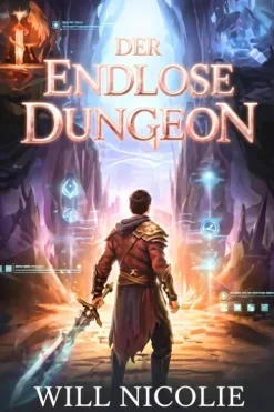 Will Nicolie Steampunk|Apokalypse / Postapokalypse*Der endlose Dungeon (Apokalypse-Abenteuer-Chroniken, #1)