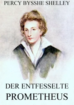 Jazzybee Verlag Gedichte & Drama*Der entfesselte Prometheus
