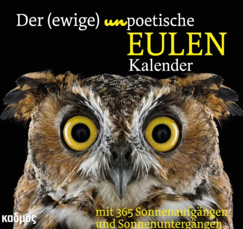 Kulturverlag Kadmos Immerwährender Kalender*Der (ewige) (un)poetische Eulenkalender - immerwährend
