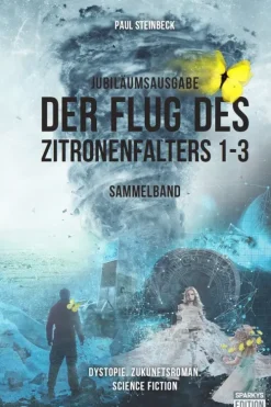 Sparkys Edition Verlag Apokalypse / Postapokalypse-Der Flug des Zitronenfalters 1-3