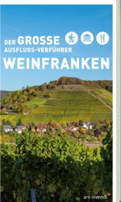 Ars Vivendi Wandern & Radfahren-Der große Ausflugs-Verführer Weinfranken