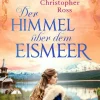 dotbooks Historische Abenteuerromane*Der Himmel über dem Eismeer