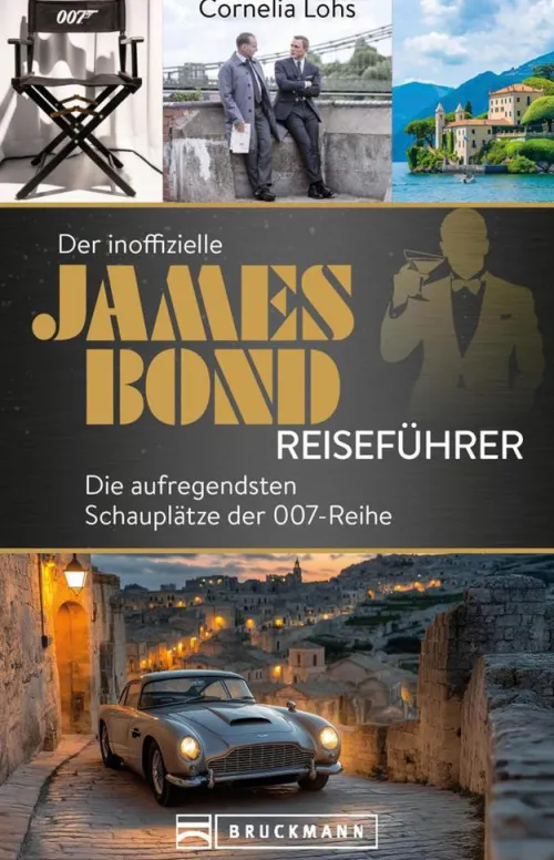 Der inoffizielle James Bond Reiseführer*Bruckmann Verlag New