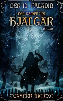 Torsten Weitze Historische Fantasy-Der Kampf um Hjalgar