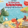 Kinder cbj audio Kinder- & Jugendbücher·Erstlesebücher-Der kleine Drache Kokosnuss - Aufregung in der Drachenschule