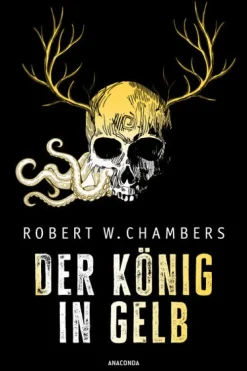 Anaconda Verlag Klassische Horrorgeschichten-Der König in Gelb. Horrorgeschichten