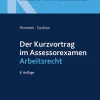 Der Kurzvortrag im Assessorexamen Arbeitsrecht*Vahlen Franz GmbH Best