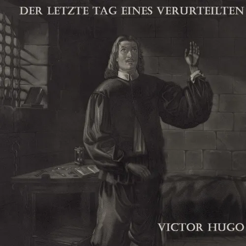 Medienverlag Kohfeldt Romane·Gesamtausgaben-Der letzte Tag eines Verurteilten, Audio-CD, MP3