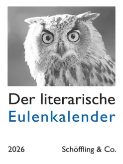 Schöffling Wochenkalender*Der literarische Eulenkalender 2026