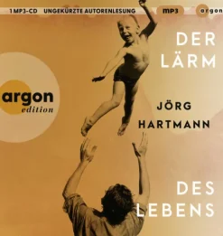 Argon Verlag GmbH Romane·Biografische Romane*Der Lärm des Lebens