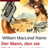 Uksak E-Books Wildwestromane*Der Mann, den sie Highgrader nannten: Wichita Western Roman 269