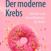 Springer Lexika & Sprachen*Der moderne Krebs - Lifestyle und Umweltfaktoren als Risiko