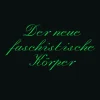 Der neue Faschistische Körper*Wirklichkeit Books Online