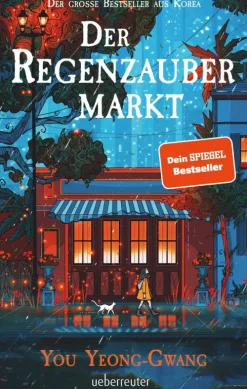 Ueberreuter Verlag Romane & Erzählungen|Fantasy*Der Regenzaubermarkt: Der Feel-Good-Bestseller aus Korea - Tauche ein in eine magische Welt, in der alles möglich ist!