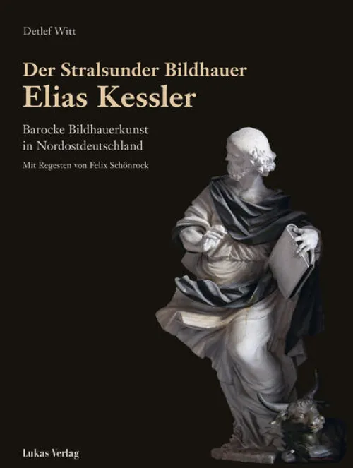 Der Stralsunder Bildhauer Elias Kessler*Lukas Verlag Hot