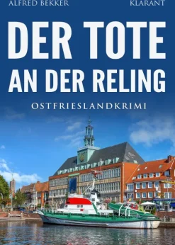 Der Tote an der Reling. Ostfrieslandkrimi - Küstenkrimi - Nordseekrimi*Klarant Hot