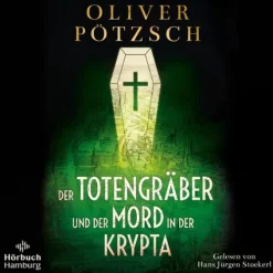 Der Totengräber und der Mord in der Krypta (Die Totengräber-Serie 3)*Hörbuch Hamburg Hot