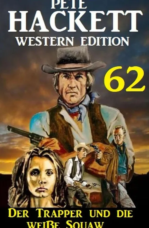 Uksak E-Books Wildwestromane-Der Trapper und die weiße Squaw: Pete Hackett Western Edition 62
