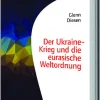 Der Ukraine-Krieg und die eurasische Weltordnung*Mangroven Verlag