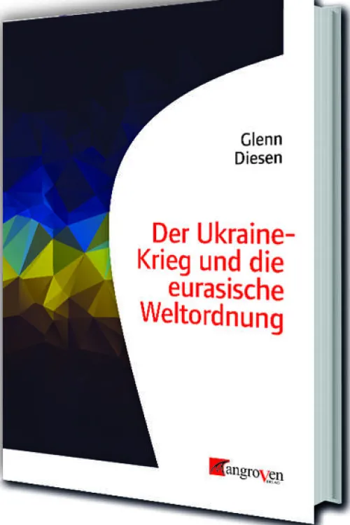 Der Ukraine-Krieg und die eurasische Weltordnung*Mangroven Verlag