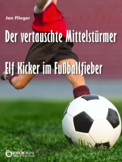 EDITION digital Fußball*Der vertauschte Mittelstürmer